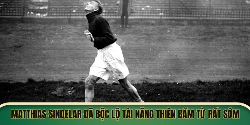 Matthias Sindelar đã bộc lộ tài năng thiên bẩm